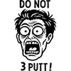 Do Not 3 Putt!